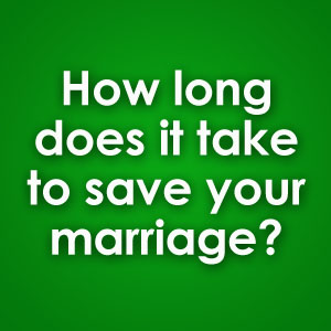 how long does it take to save your marriage
